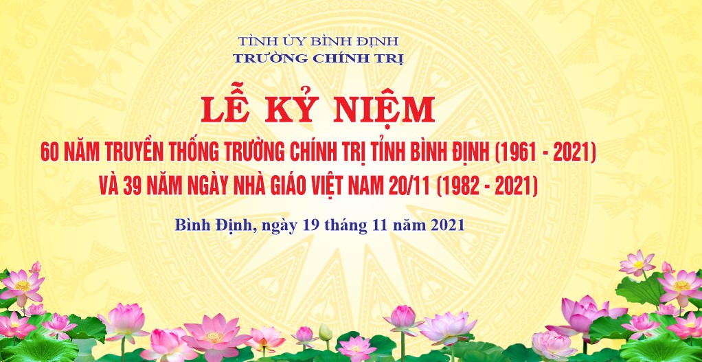Lễ Kỷ niệm  60 năm truyền thống Trường Chính trị tỉnh Bình Định (1961-2021)