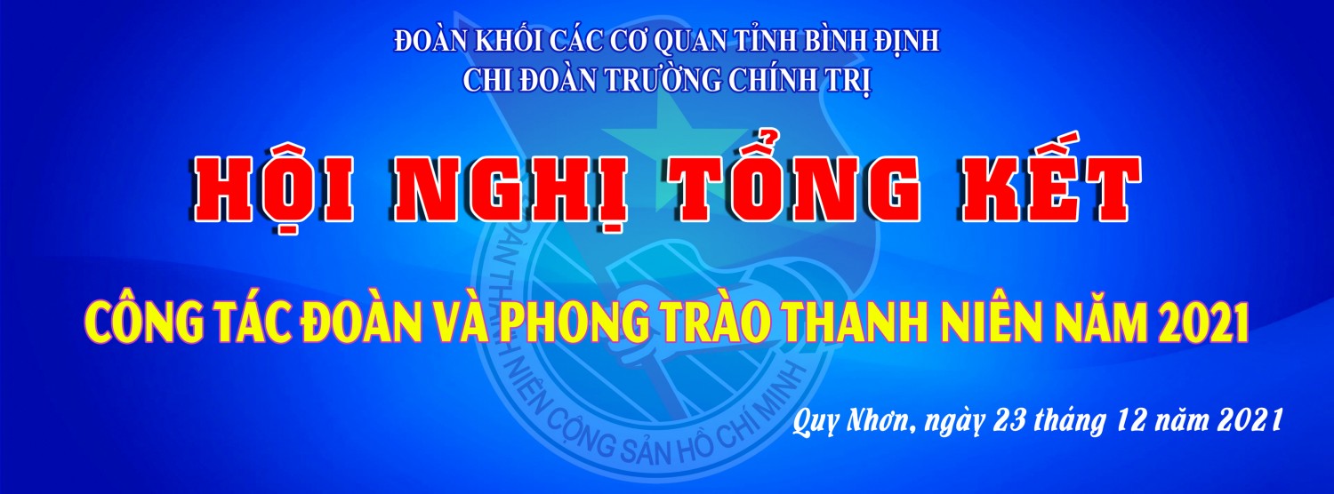 Hội nghị tổng kết công tác Đoàn và phong trào thanh niên năm 2021 của Chi đoàn Trường Chính trị tỉnh Bình Định